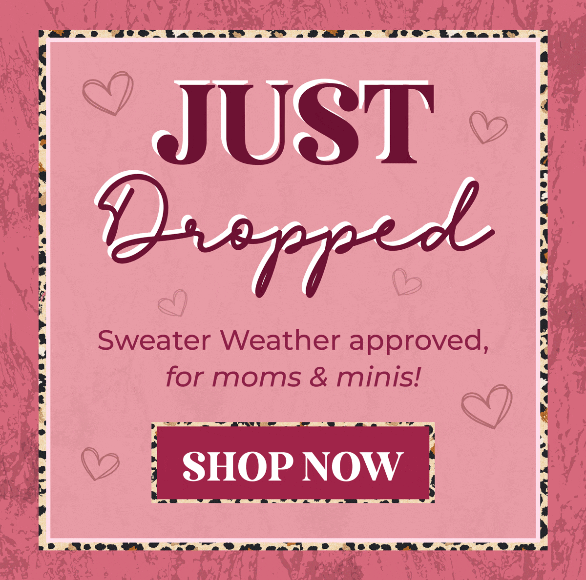 Just Dropped: Sweater Weather approved, for moms & minis. Shop now!