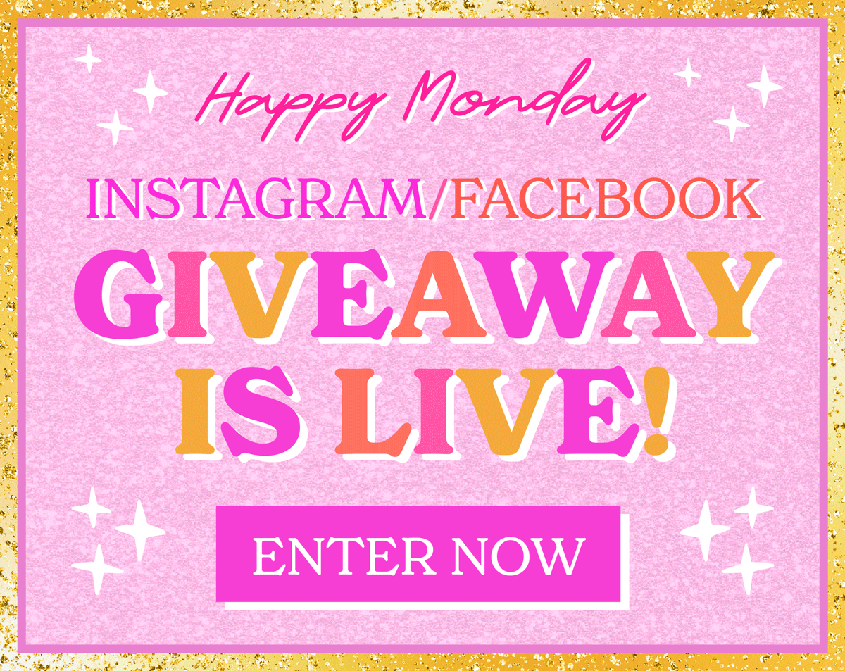 Happy Monday! Instagram/Facebook Giveaway is live. Enter Now!