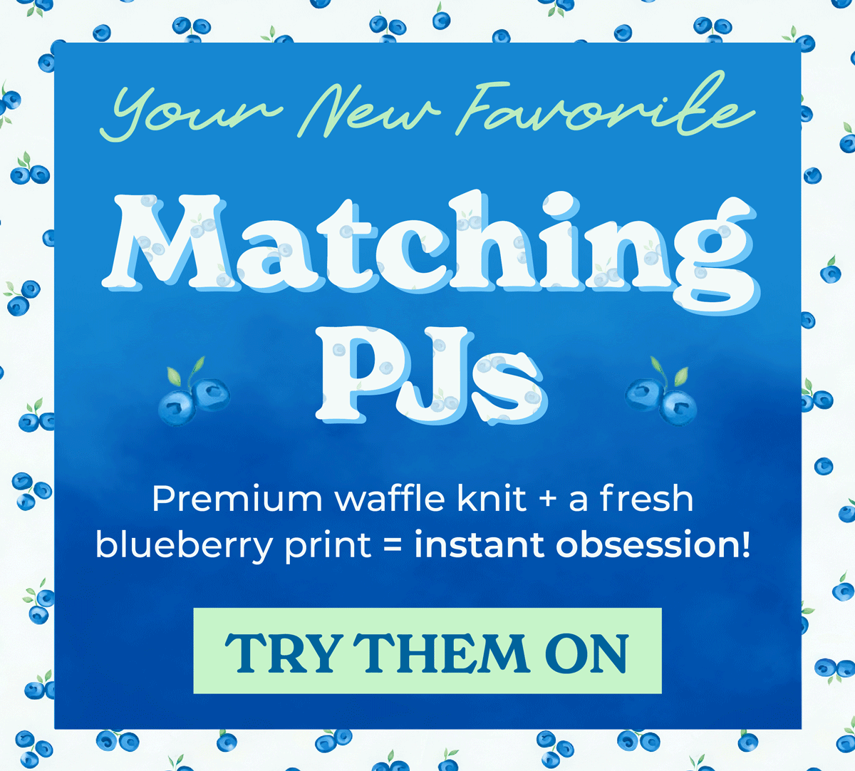 Your new favorite Matching PJs! Premium waffle knit + a fresh blueberry print = instant obsession. Shop now!