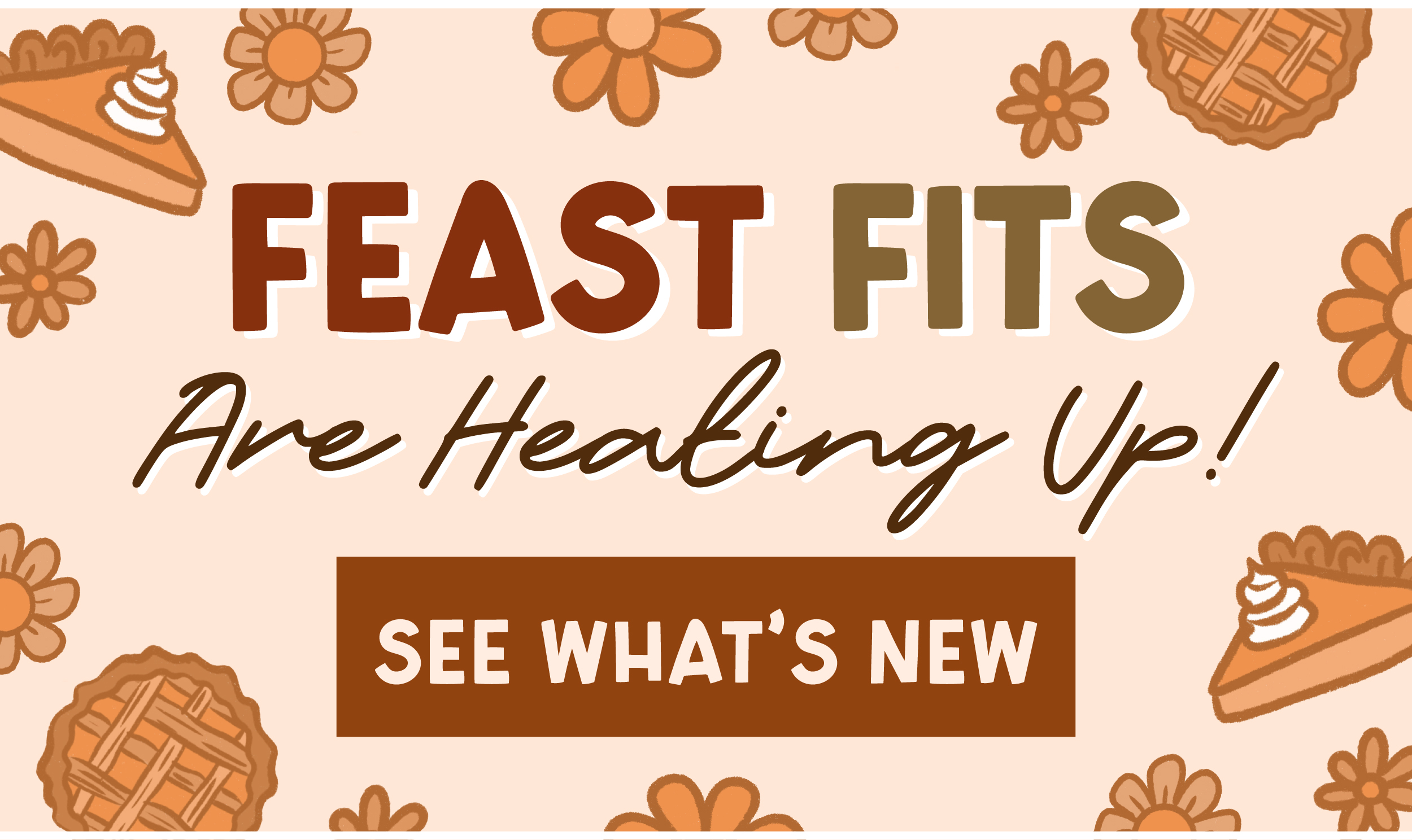 Feast Fits are heating up! See what's new