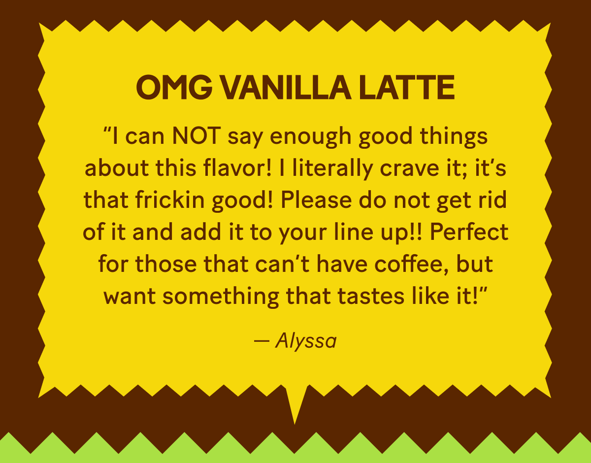 OMG VANILLA LATTE 