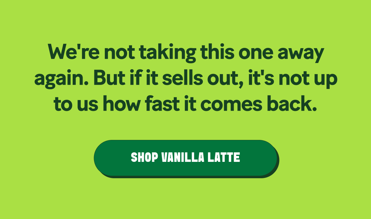SHOP VANILLA LATTE 
