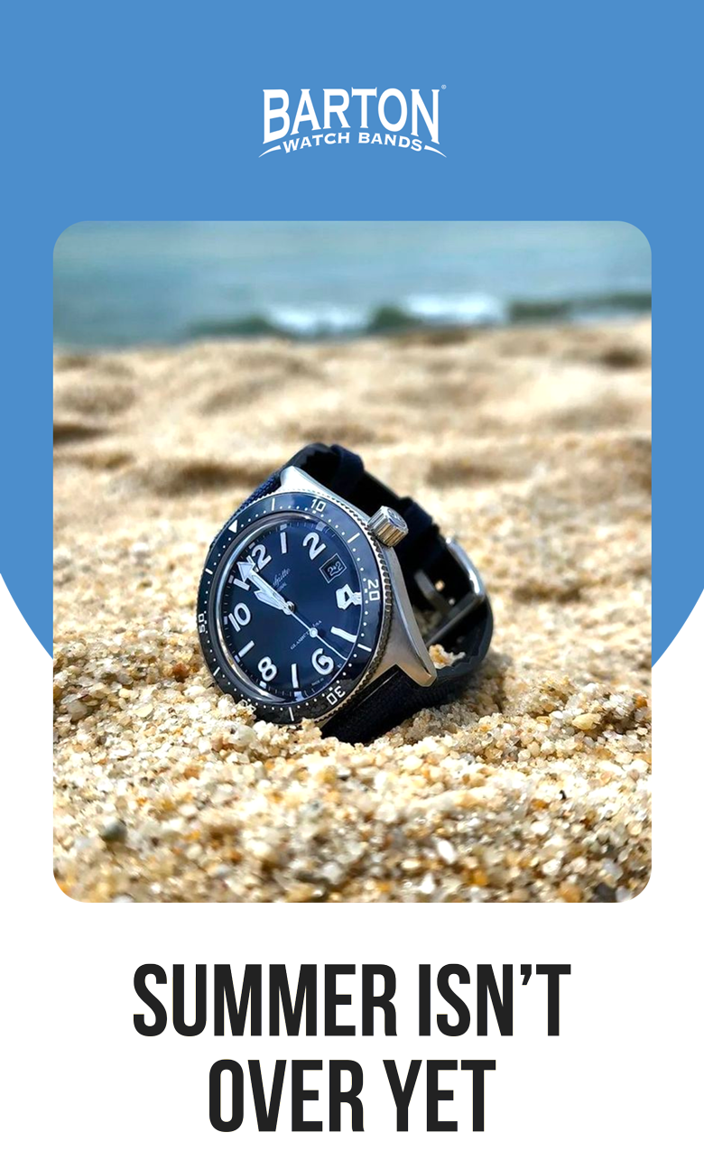 Summer’s Not Over Yet, Barton Watch Bands Barton Watch Bands