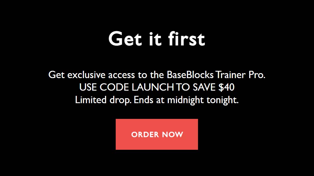 Save 40 off the BaseBlocks Trainer Pro. Ends midnight. BaseBlocks