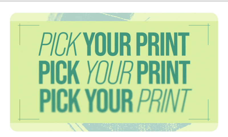 Pick your print
