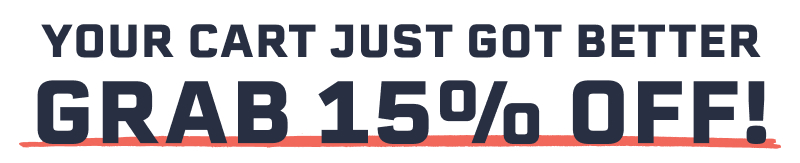 Your cart just got better! Grab 15% OFF!