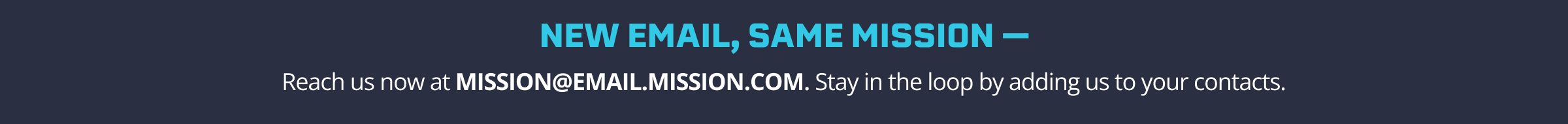 NEW EMAIL, SAME MISSION