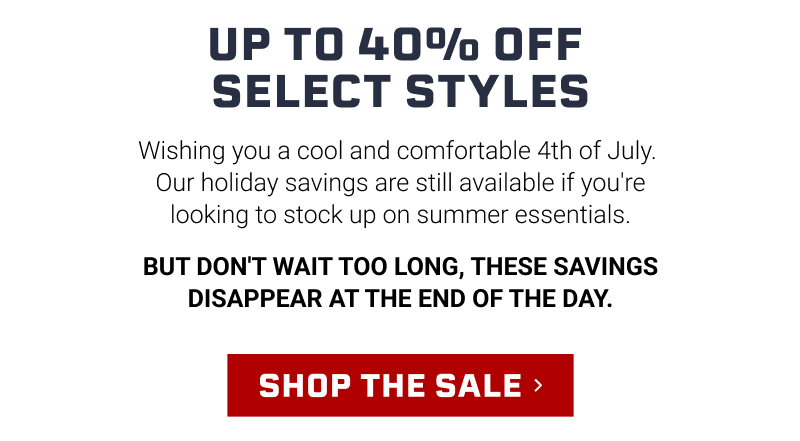 Up To 40% Off Select Styles