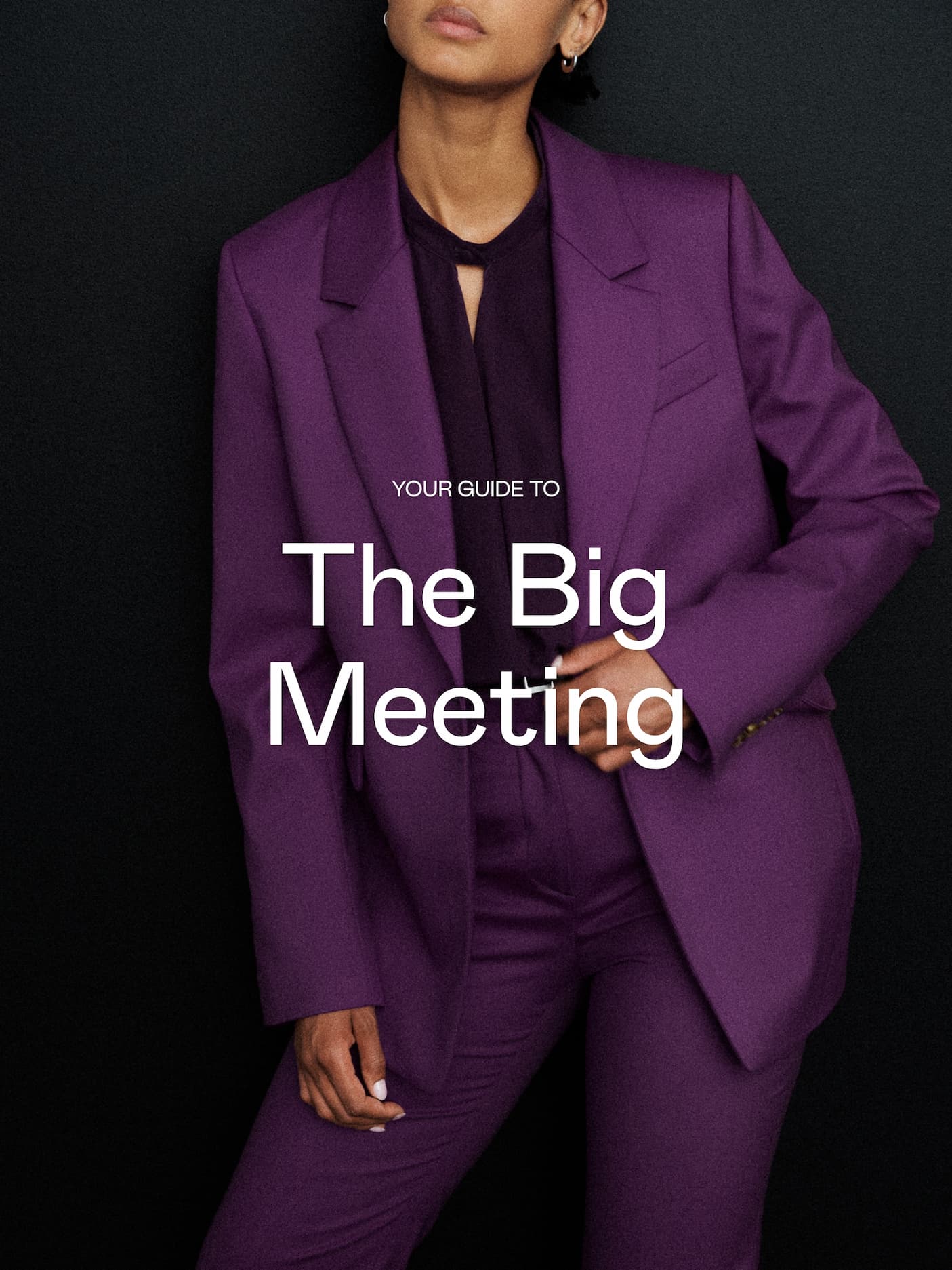 Your Guide To: The Big Meeting Your Guide To: The Big Meeting