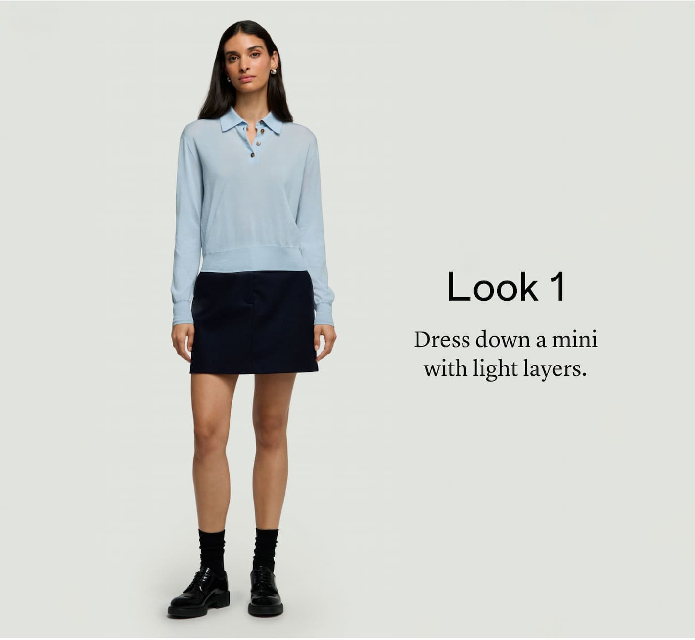 Look 1: Dress down a mini with light layers. Look 1: Dress down a mini with light layers.