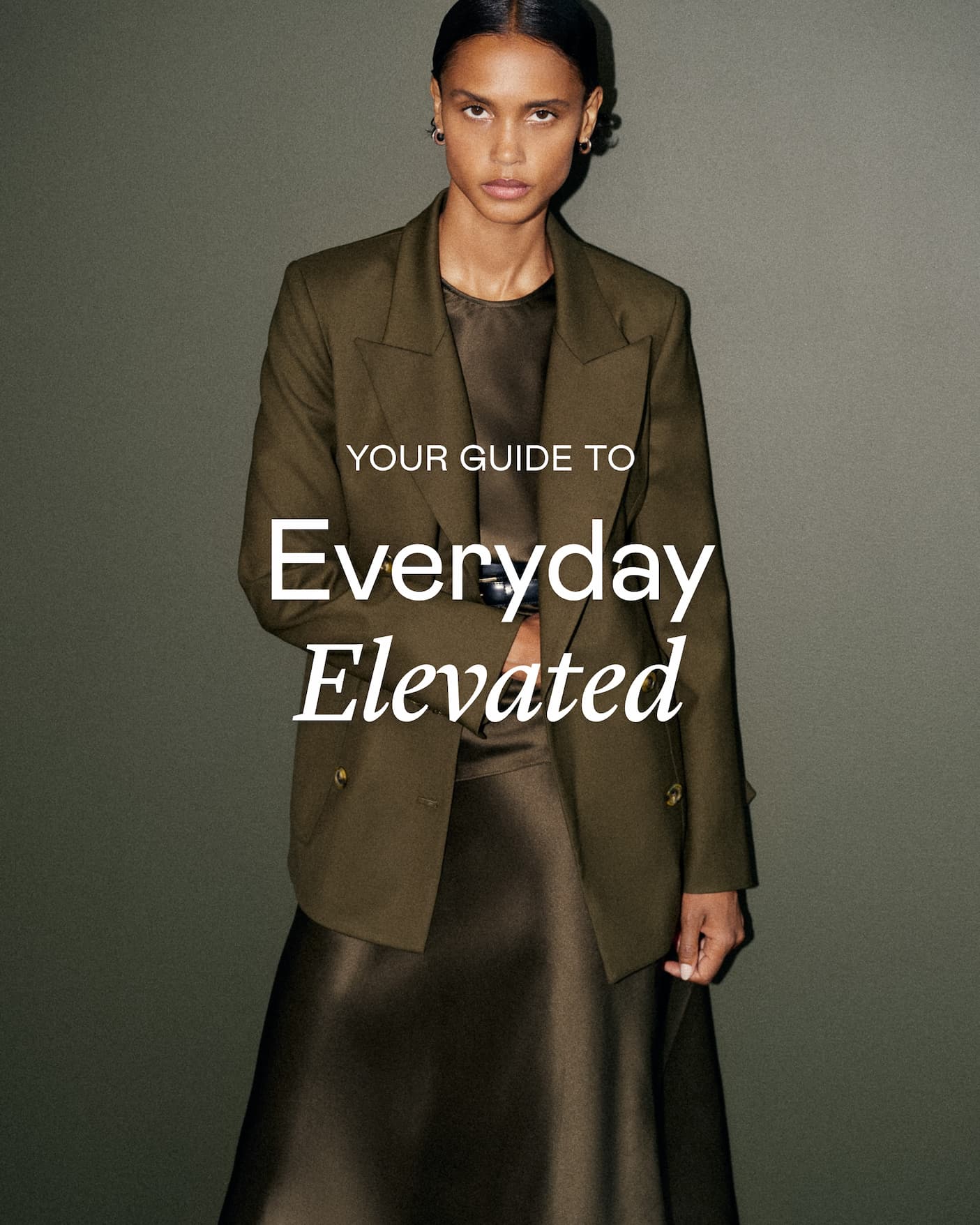 Your Guide To: Everyday Elevated Your Guide To: Everyday Elevated