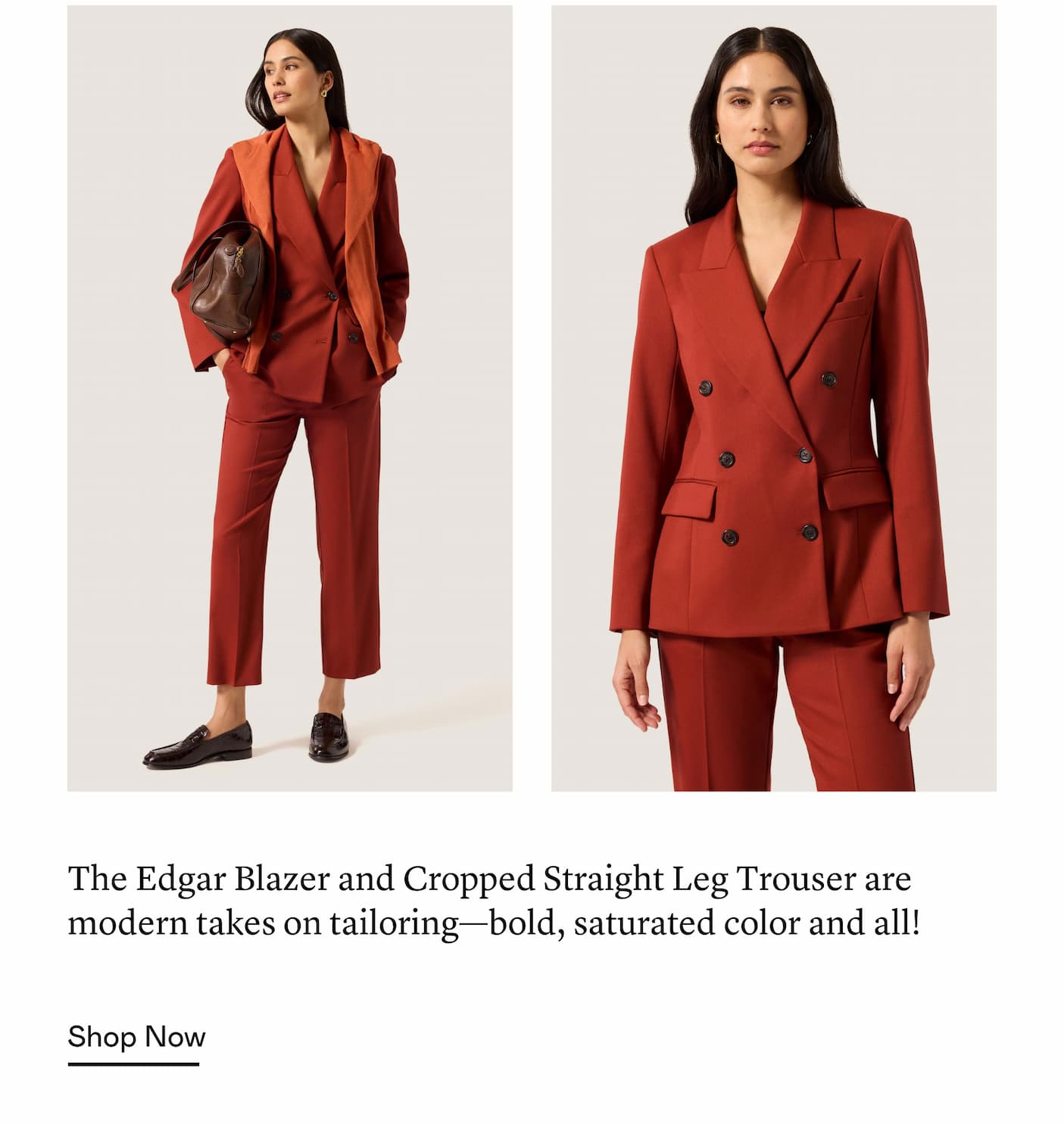 The Edgar Blazer and Cropped Straight Leg Trouser are modern takes on tailoring—bold, saturated color and all! The Edgar Blazer and Cropped Straight Leg Trouser are modern takes on tailoring—bold, saturated color and all!