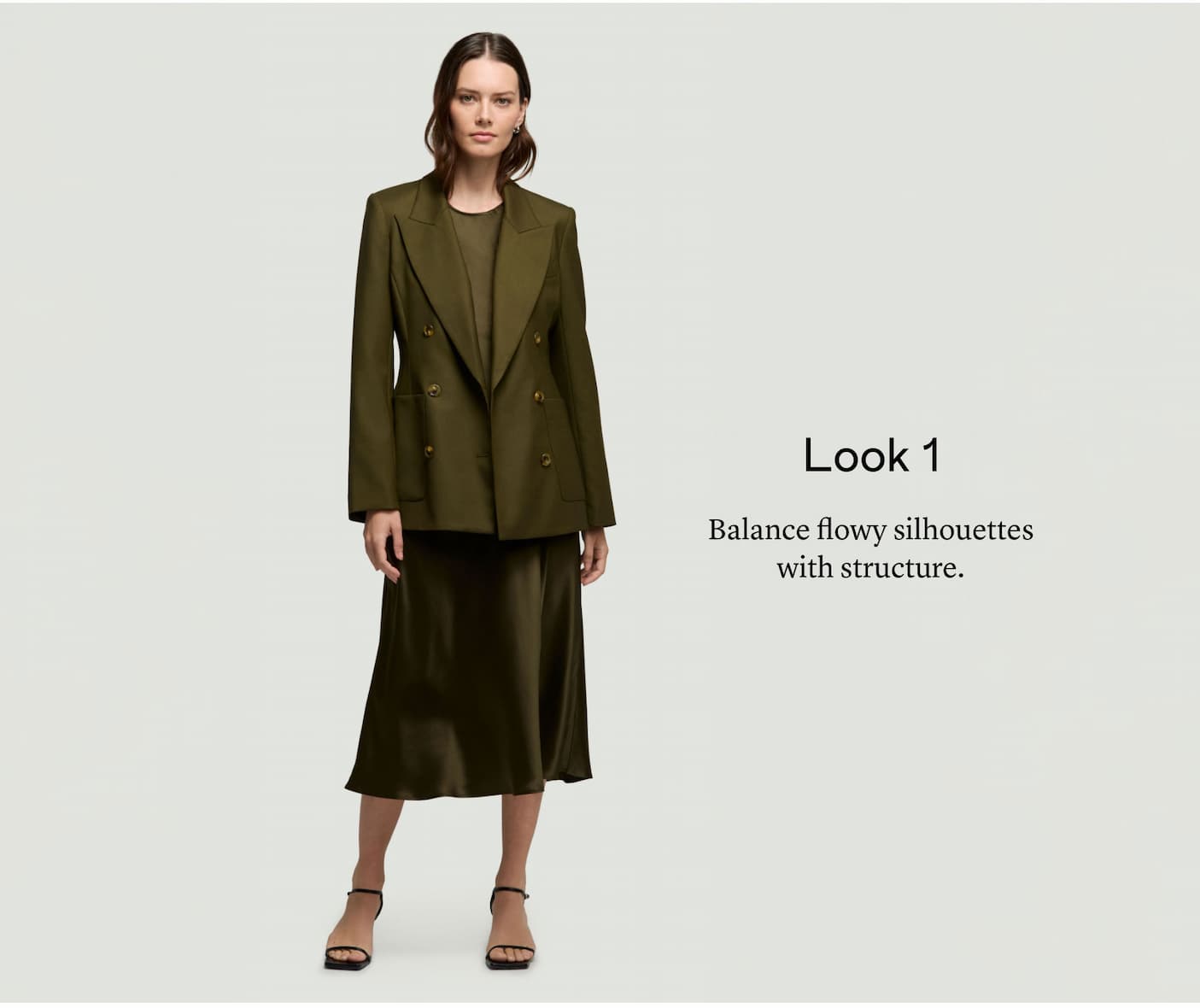 Look 1: Balance flowy silhouettes with structure. Look 1: Balance flowy silhouettes with structure.