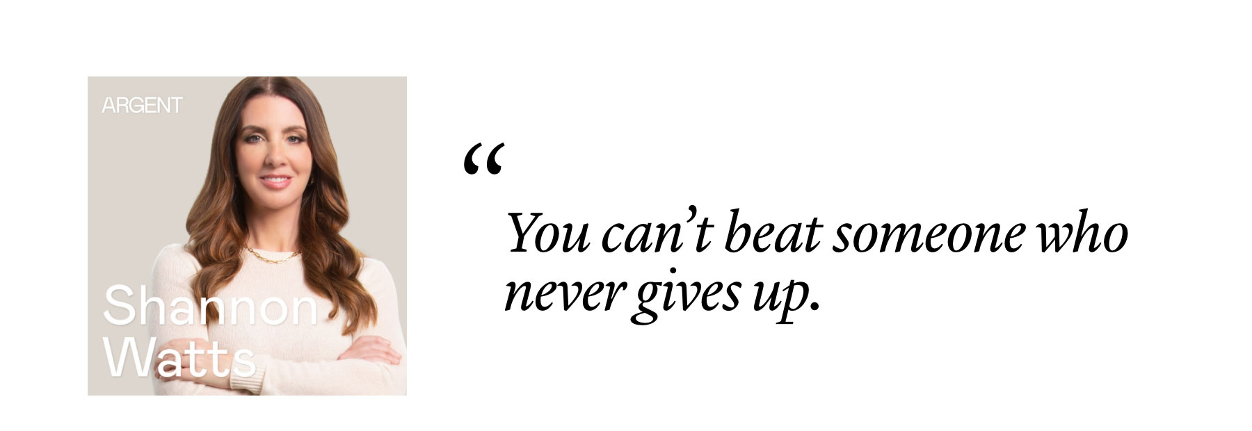 Shannon Watts: "You can’t beat someone who never gives up."