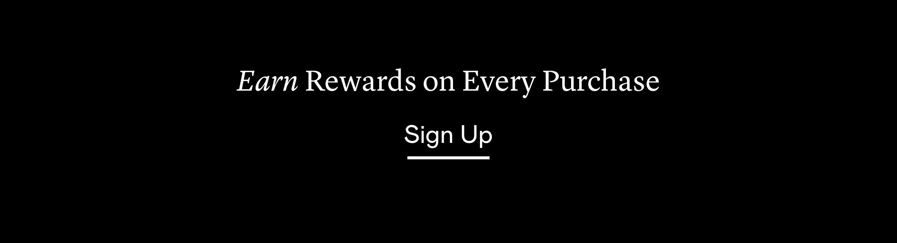 Earn Rewards on Every Purchase Earn Rewards on Every Purchase