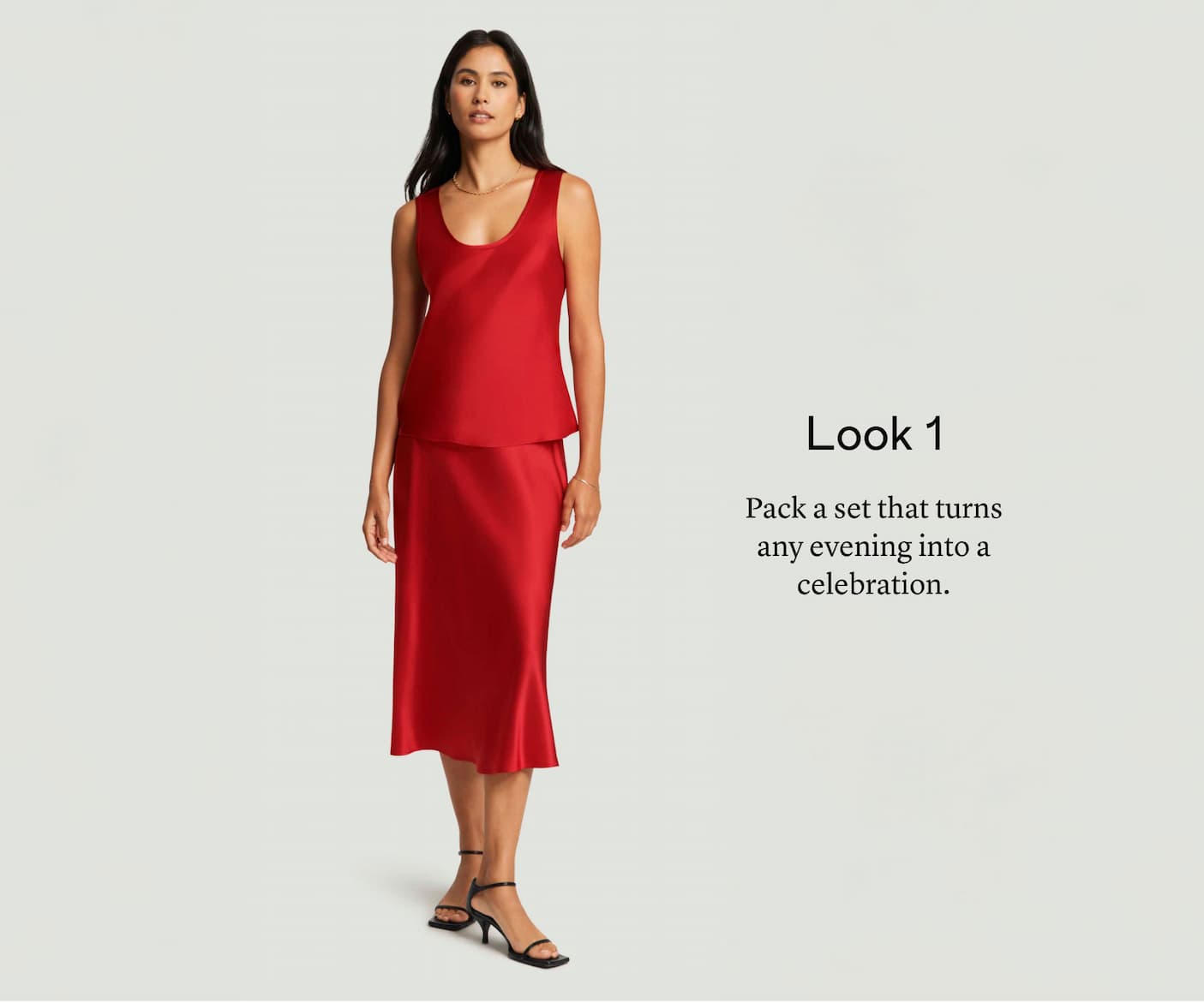 Look 1: Pack a set that turns any evening into a celebration.