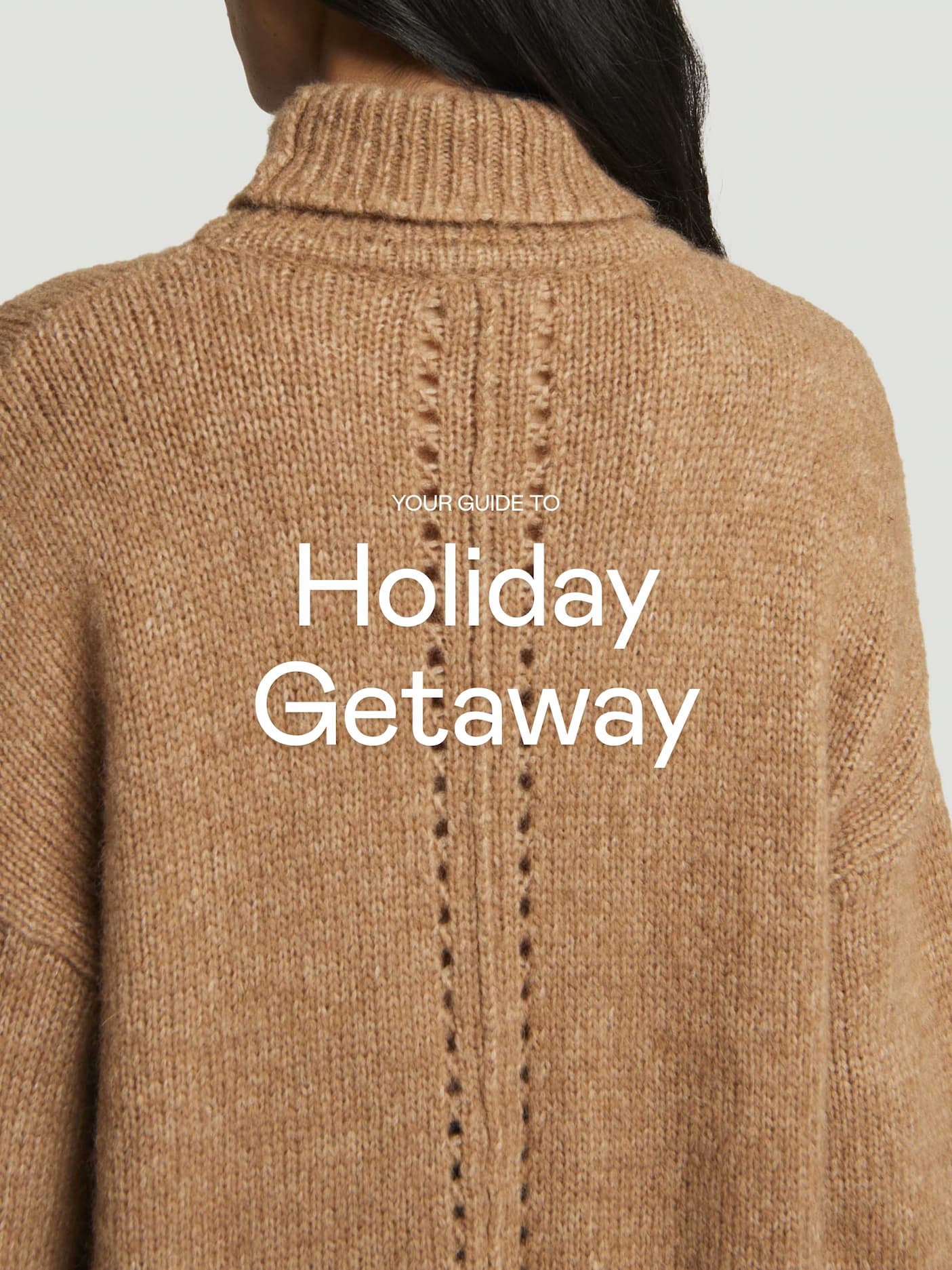Your Guide To: Holiday Getaway