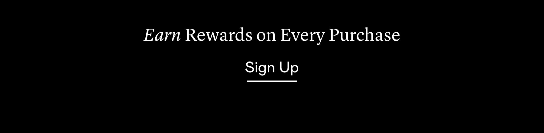 Earn Rewards on Every Purchase Earn Rewards on Every Purchase