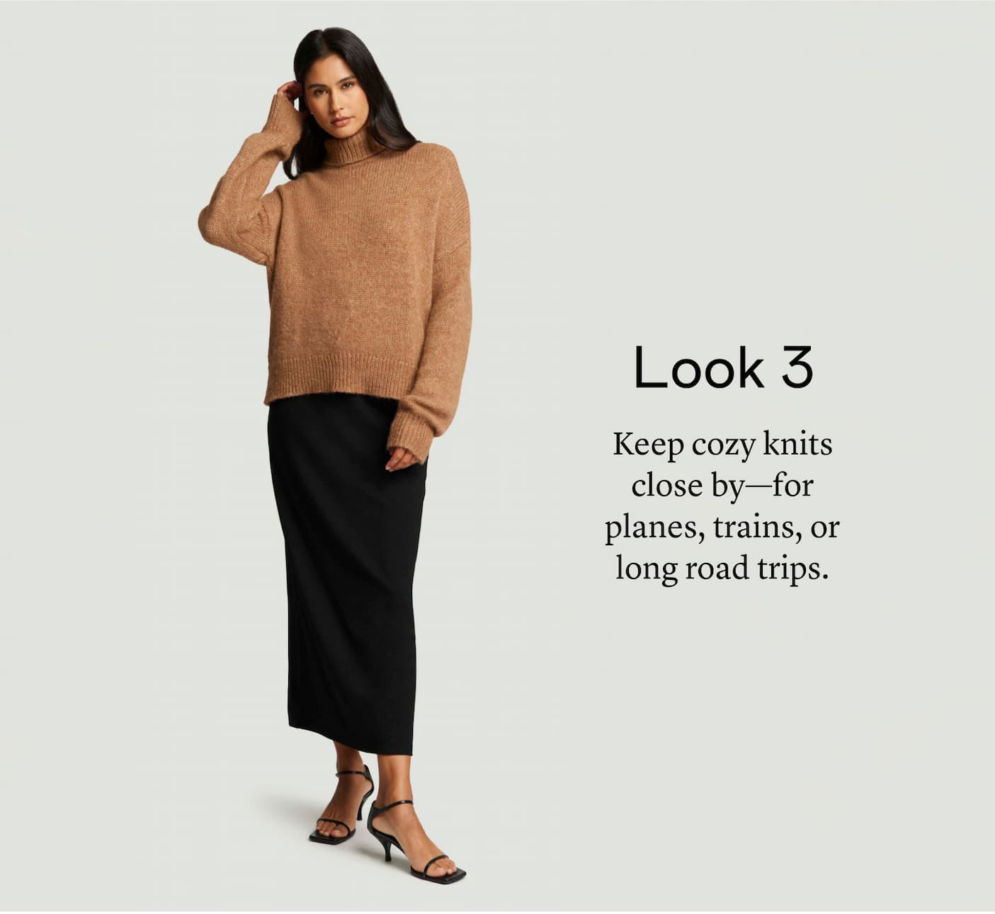 Look 3: Keep cozy knits close by—for planes, trains, or long road trips. Look 3: Keep cozy knits close by—for planes, trains, or long road trips.
