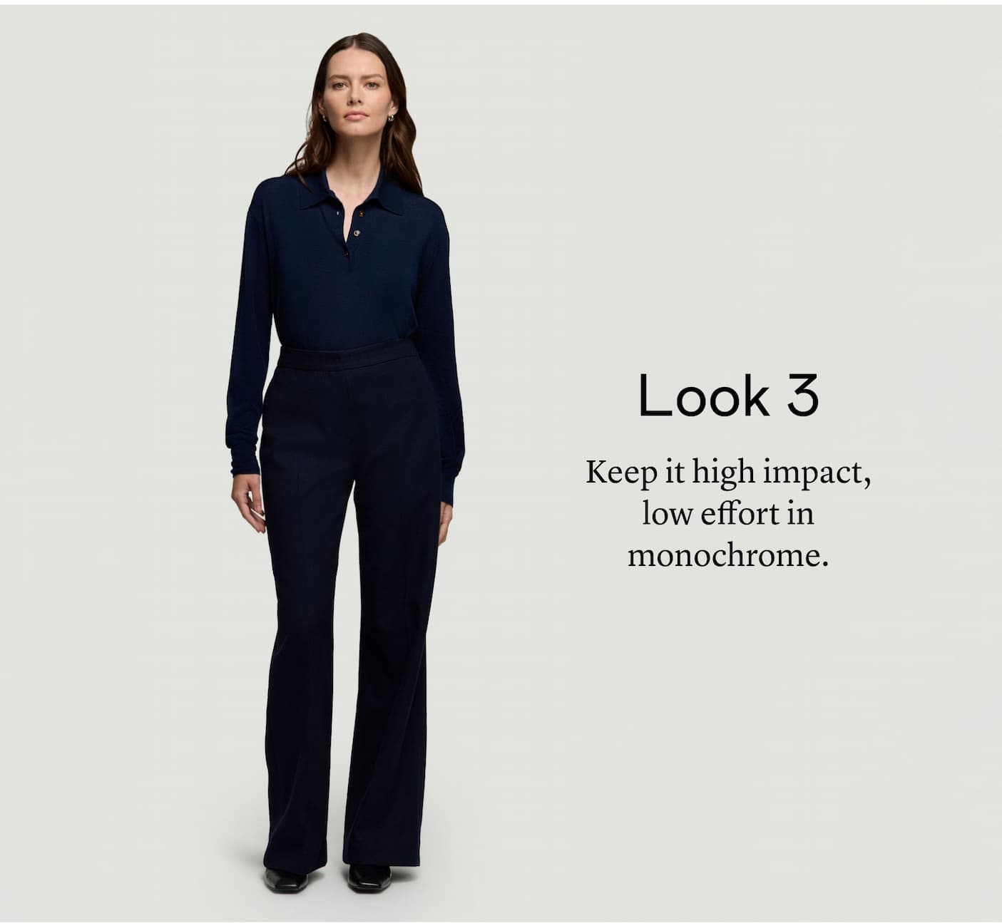 Look 3: Keep it high impact, low effort in monochrome. Look 3: Keep it high impact, low effort in monochrome.
