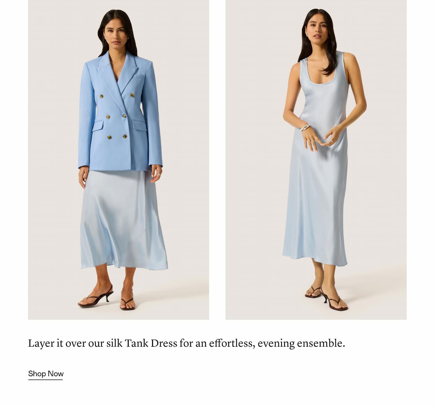 Layer it over our silk Tank Dress for an effortless, evening ensemble.