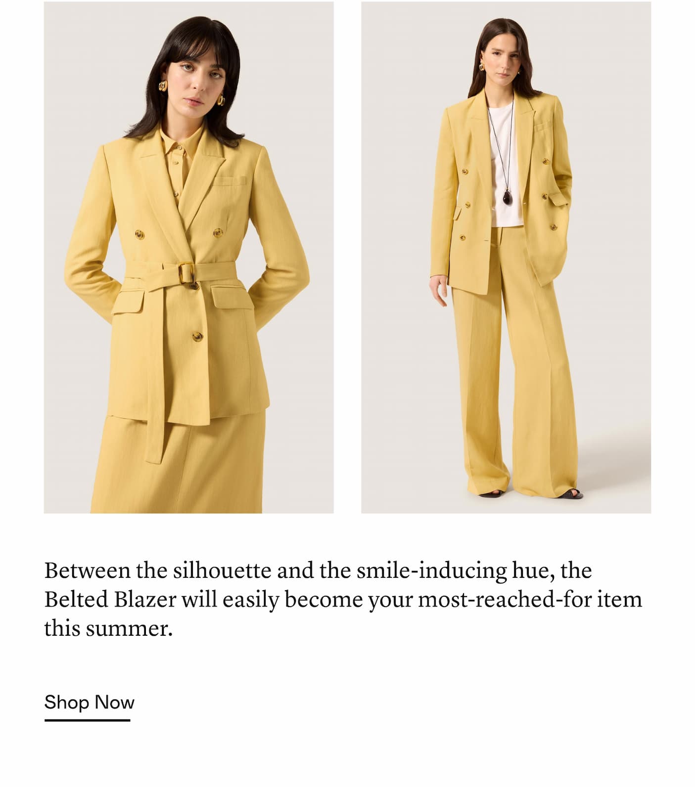 Between the silhouette and the smile-inducing hue, the Belted Blazer will easily become your most-reached-for item this summer. Between the silhouette and the smile-inducing hue, the Belted Blazer will easily become your most-reached-for item this summer.