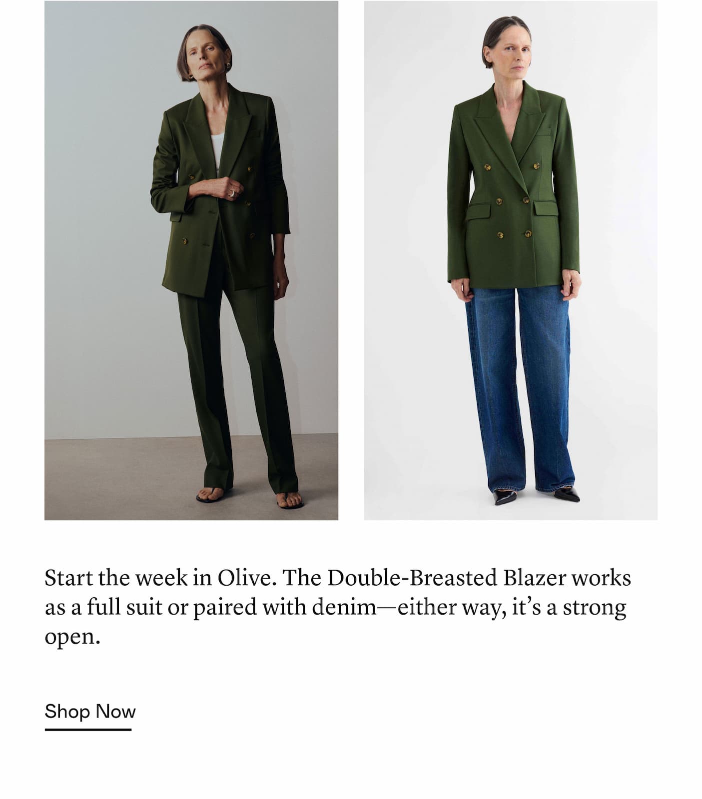 Start the week in Olive. The Double-Breasted Blazer works as a full suit or paired with denim—either way, it’s a strong open. Start the week in Olive. The Double-Breasted Blazer works as a full suit or paired with denim—either way, it’s a strong open.