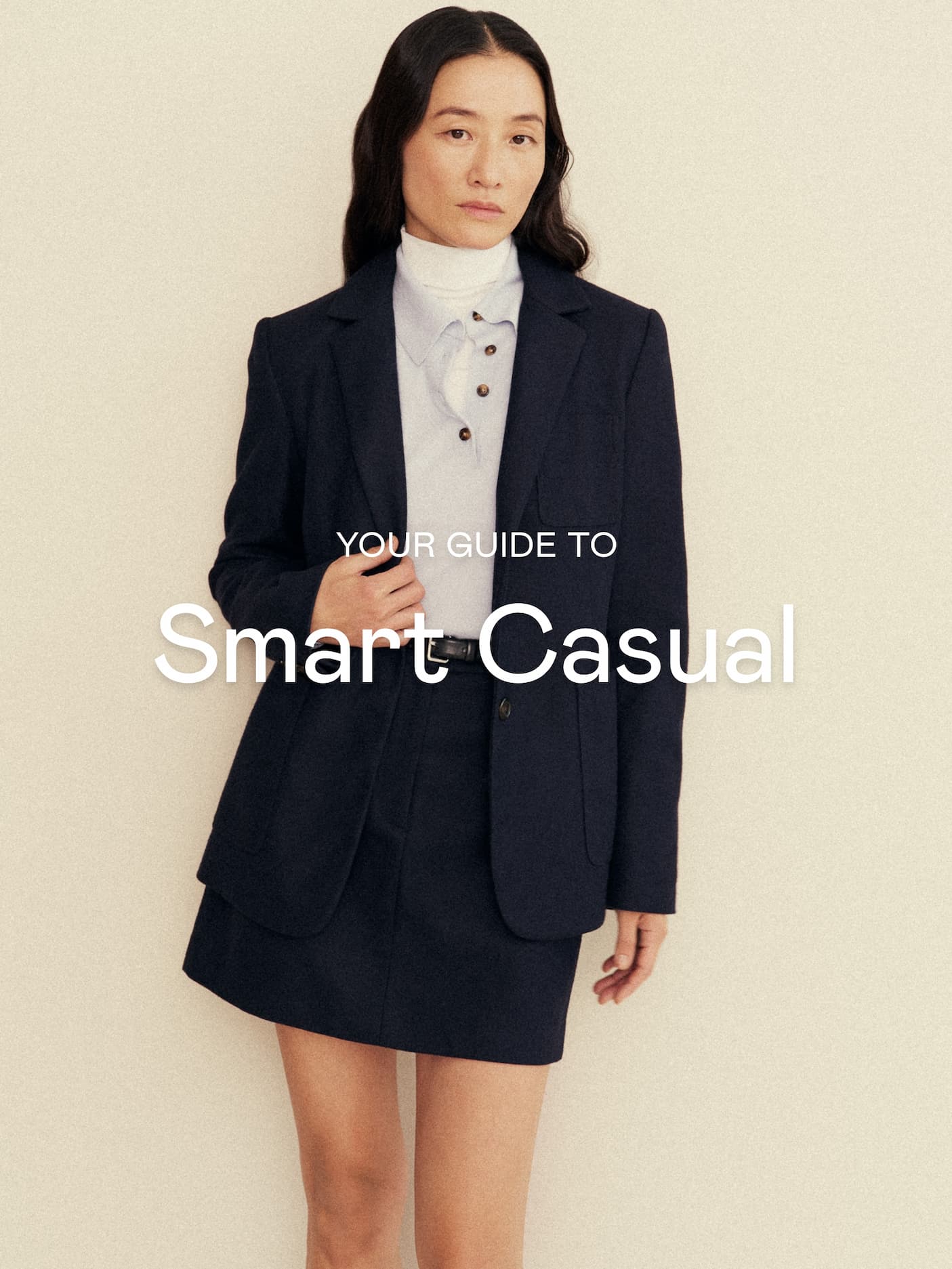 Your Guide To: Smart Casual Your Guide To: Smart Casual