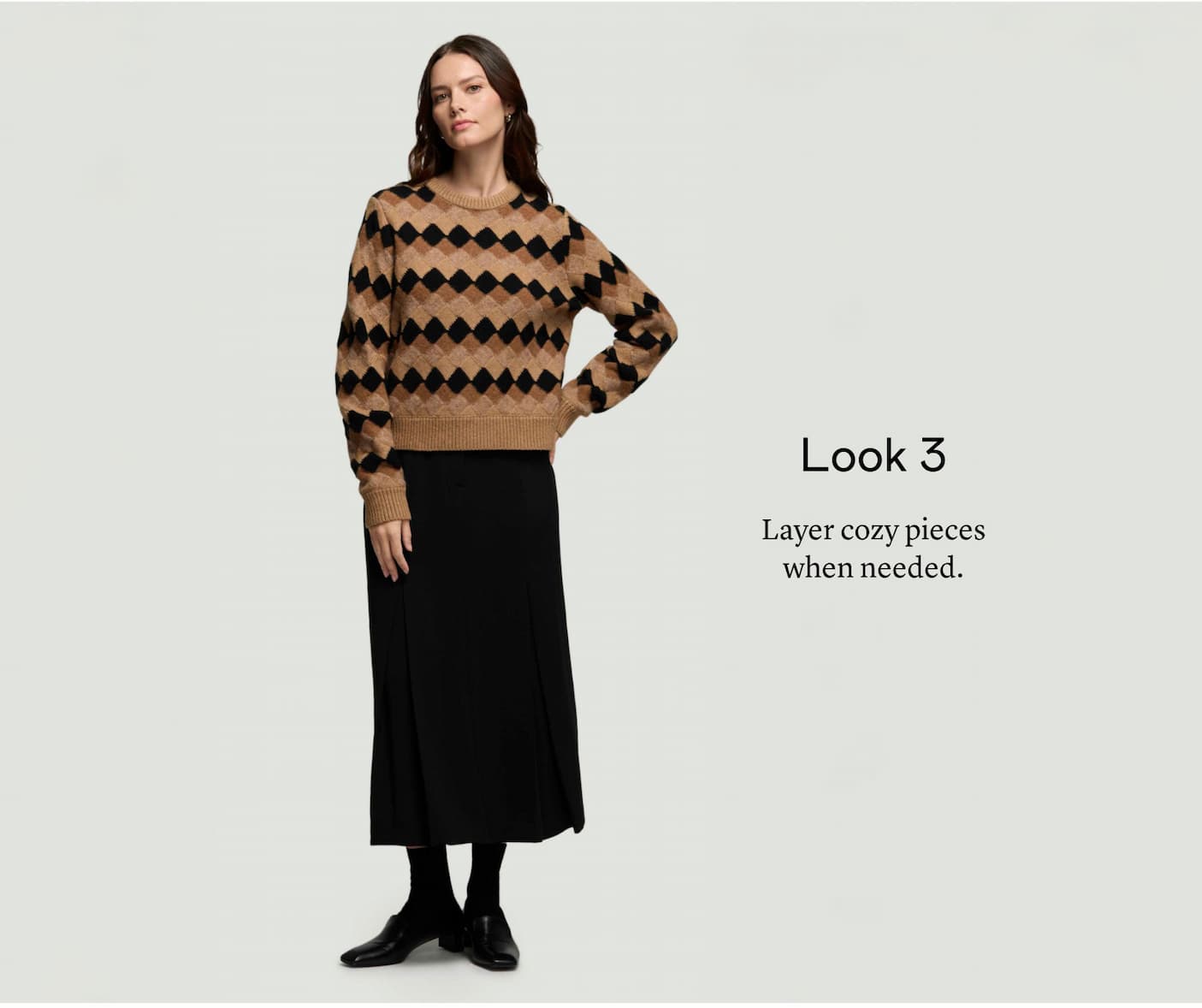 Look 3: Layer cozy pieces when needed. Look 3: Layer cozy pieces when needed.