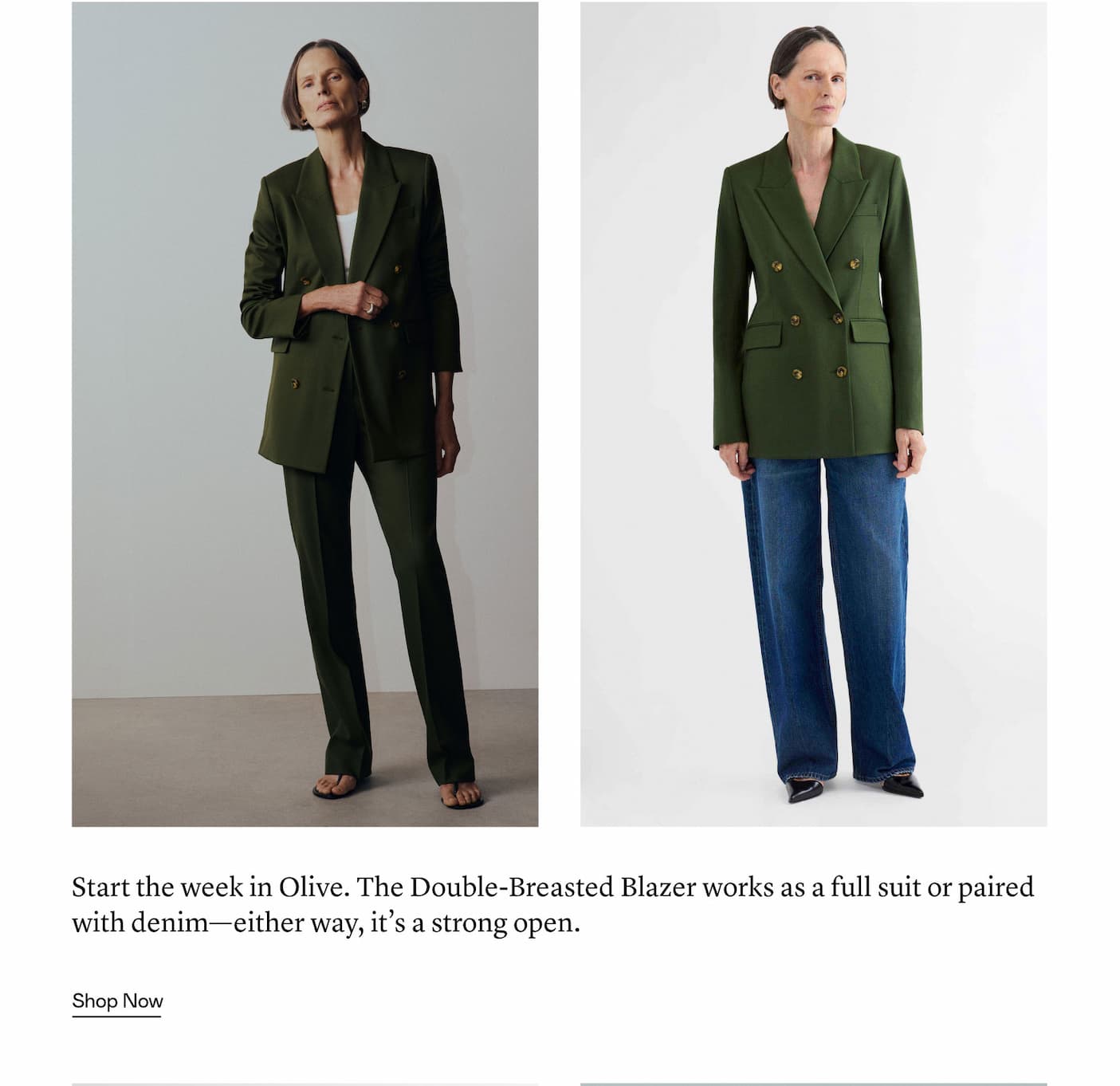 Start the week in Olive. The Double-Breasted Blazer works as a full suit or paired with denim—either way, it’s a strong open.