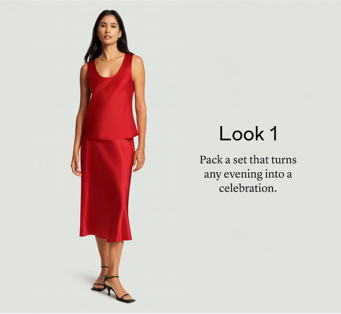 Look 1: Pack a set that turns any evening into a celebration. Look 1: Pack a set that turns any evening into a celebration.