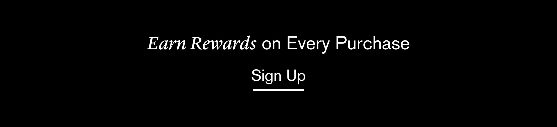 Earn Rewards on Every Purchase Earn Rewards on Every Purchase