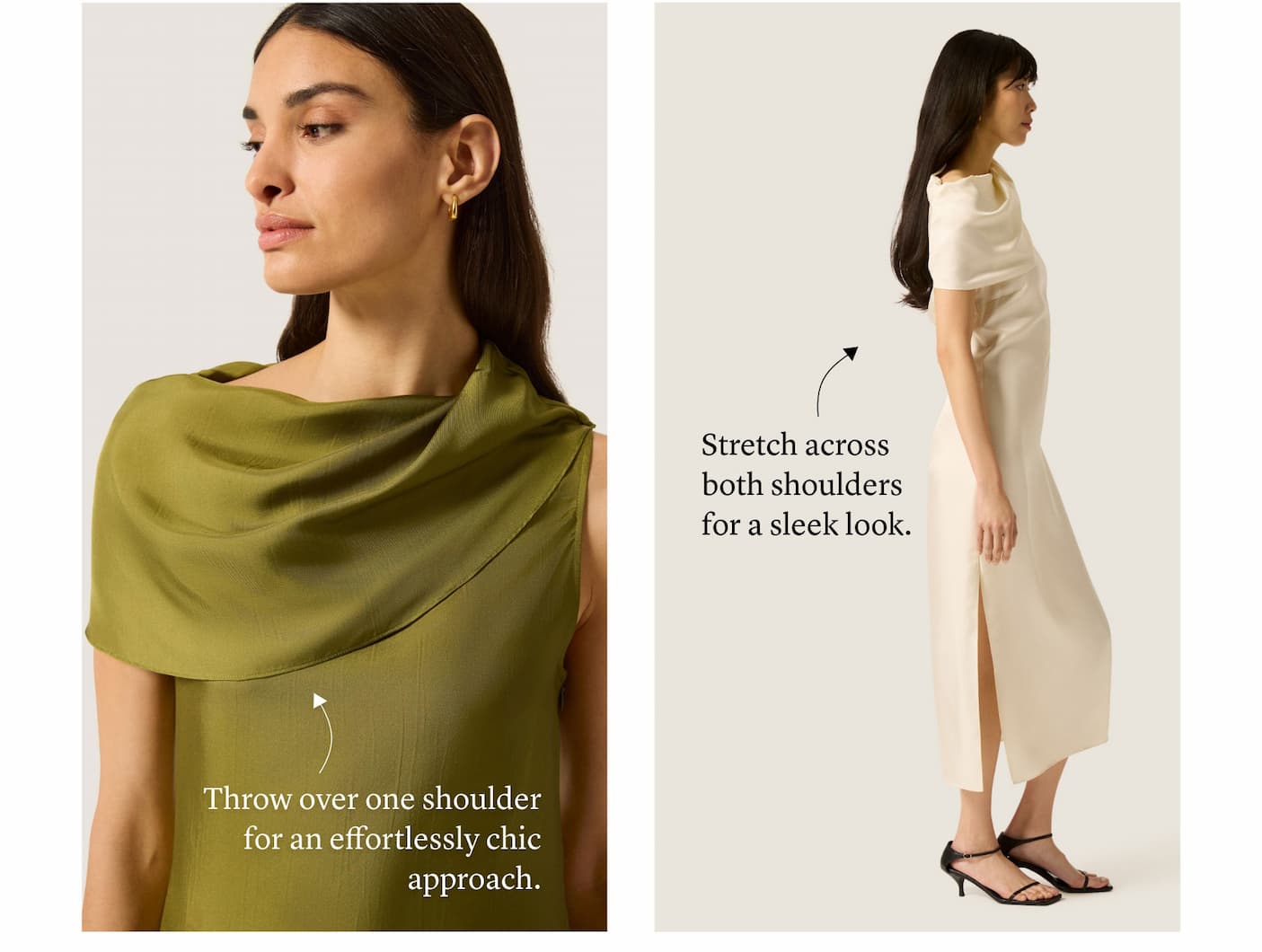 Throw over one shoulder for an effortlessly chic approach. Or stretch across both shoulders for a sleek look.