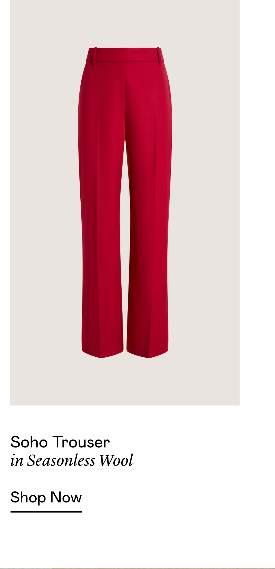 Soho Trouser in Seasonless Wool