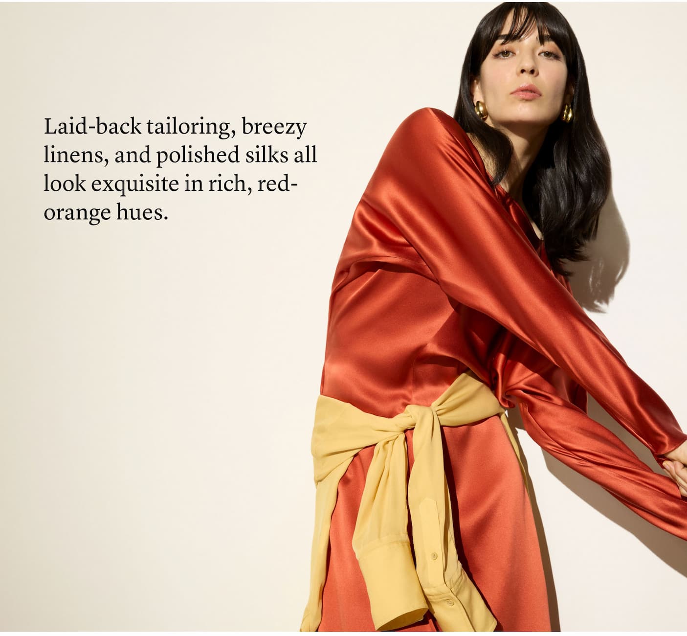 Laid-back tailoring, breezy linens, and polished silks all look exquisite in rich, red-orange hues. Laid-back tailoring, breezy linens, and polished silks all look exquisite in rich, red-orange hues.