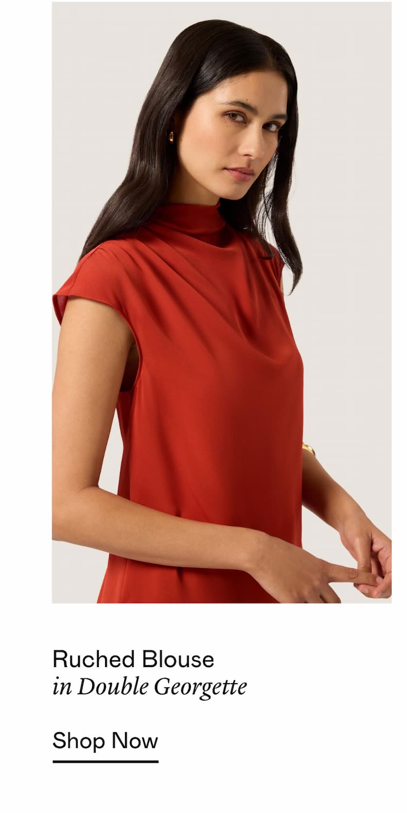 Ruched Blouse in Double Georgette Ruched Blouse in Double Georgette