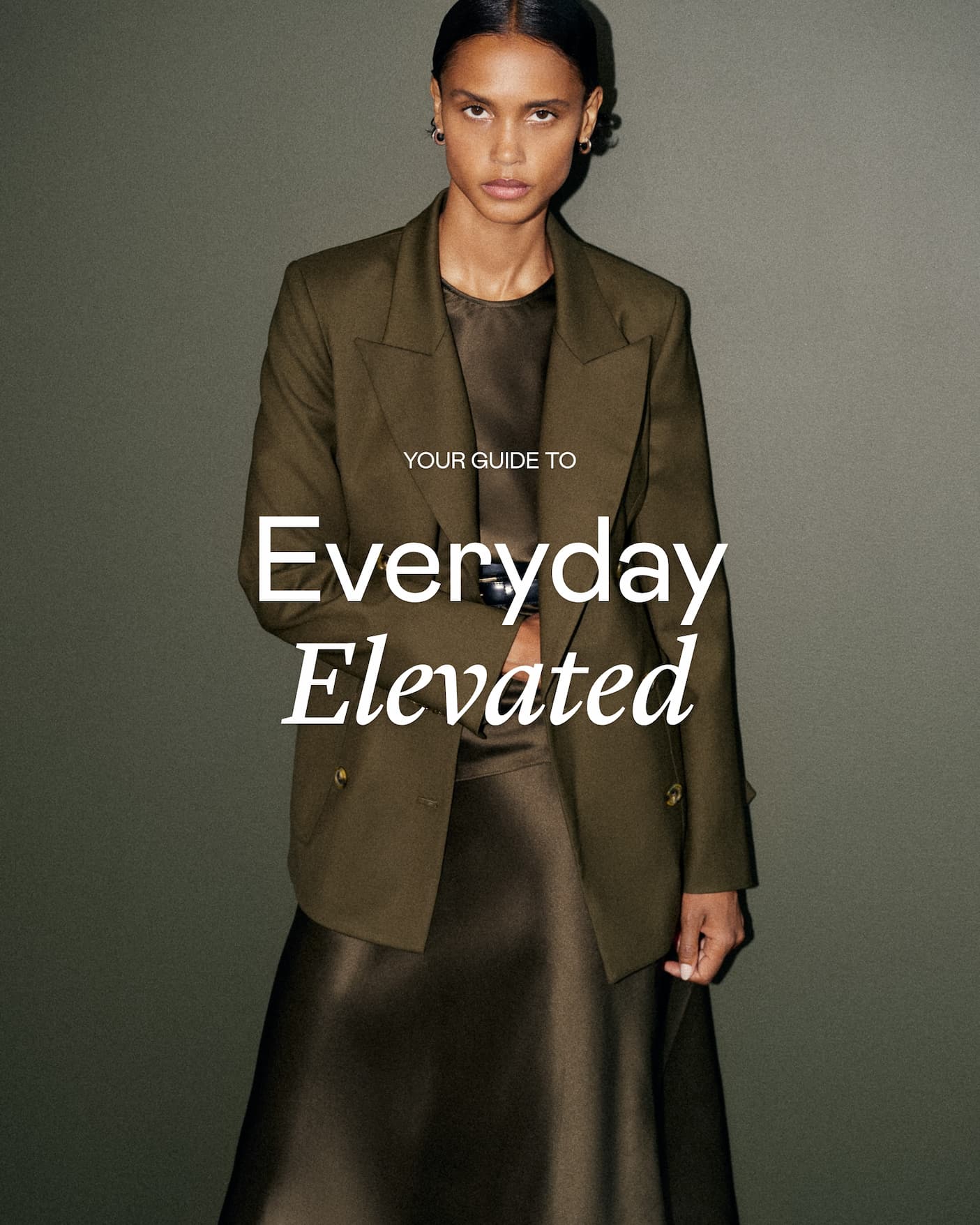 Your Guide To: Everyday Elevated Your Guide To: Everyday Elevated