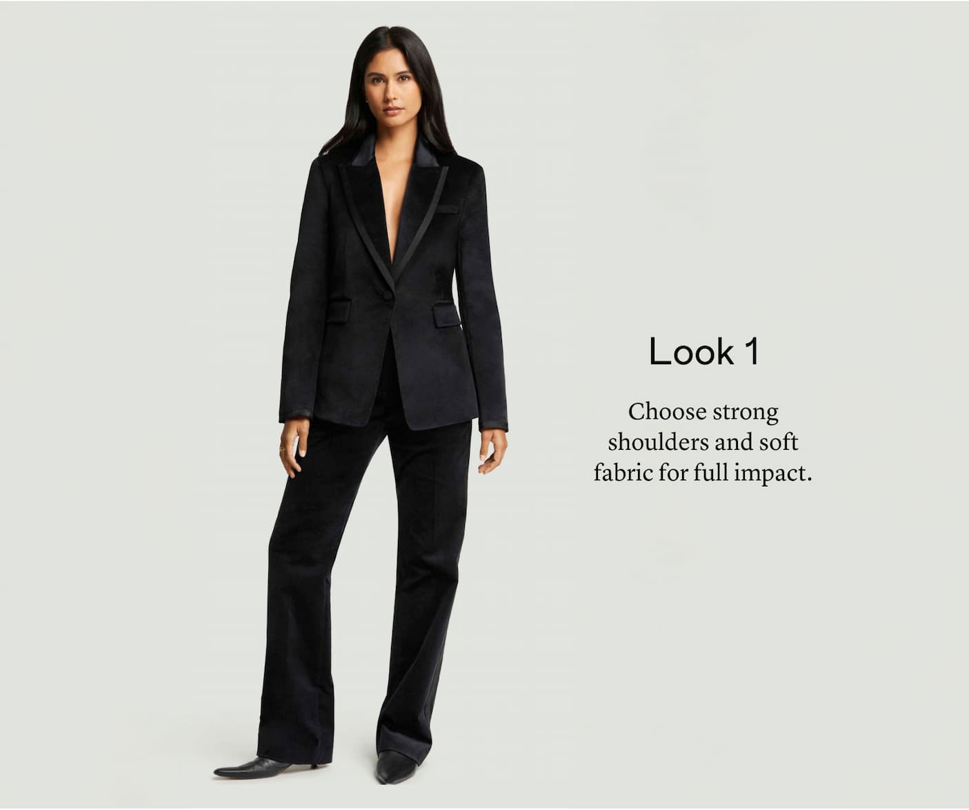 Look 1: Choose strong shoulders and soft fabric for full impact.