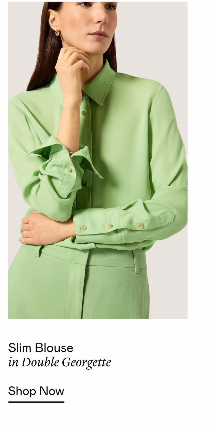 Slim Blouse in Double Georgette Slim Blouse in Double Georgette