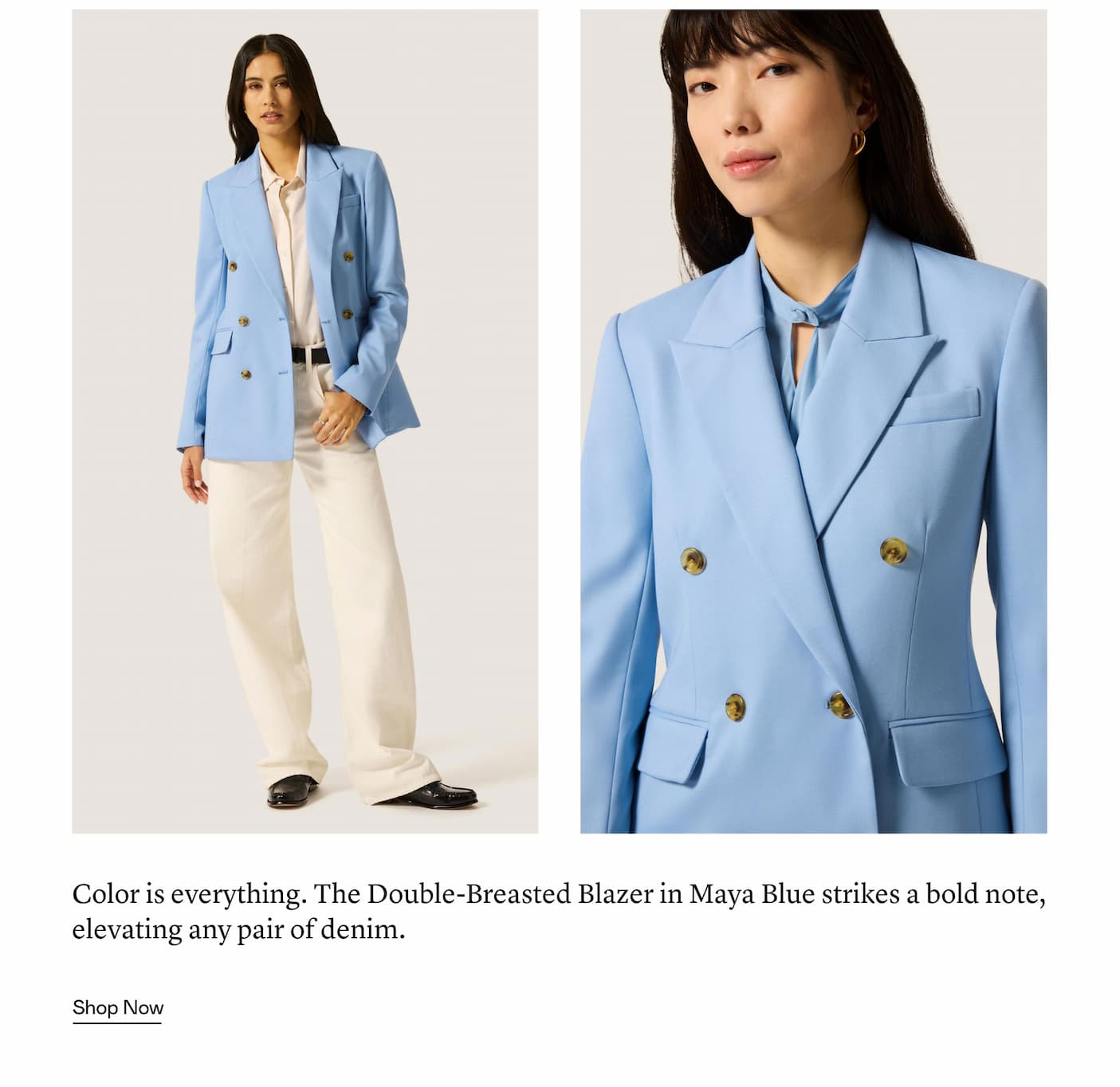 Color is everything. The Double-Breasted Blazer in Maya Blue strikes a bold note, elevating any pair of denim.