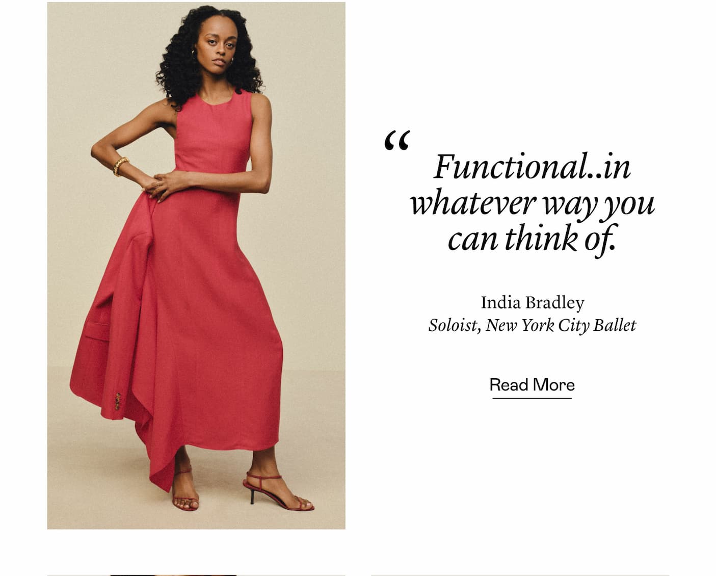 "Functional..in whatever way you can think of." —India Bradley, Soloist, New York City Ballet