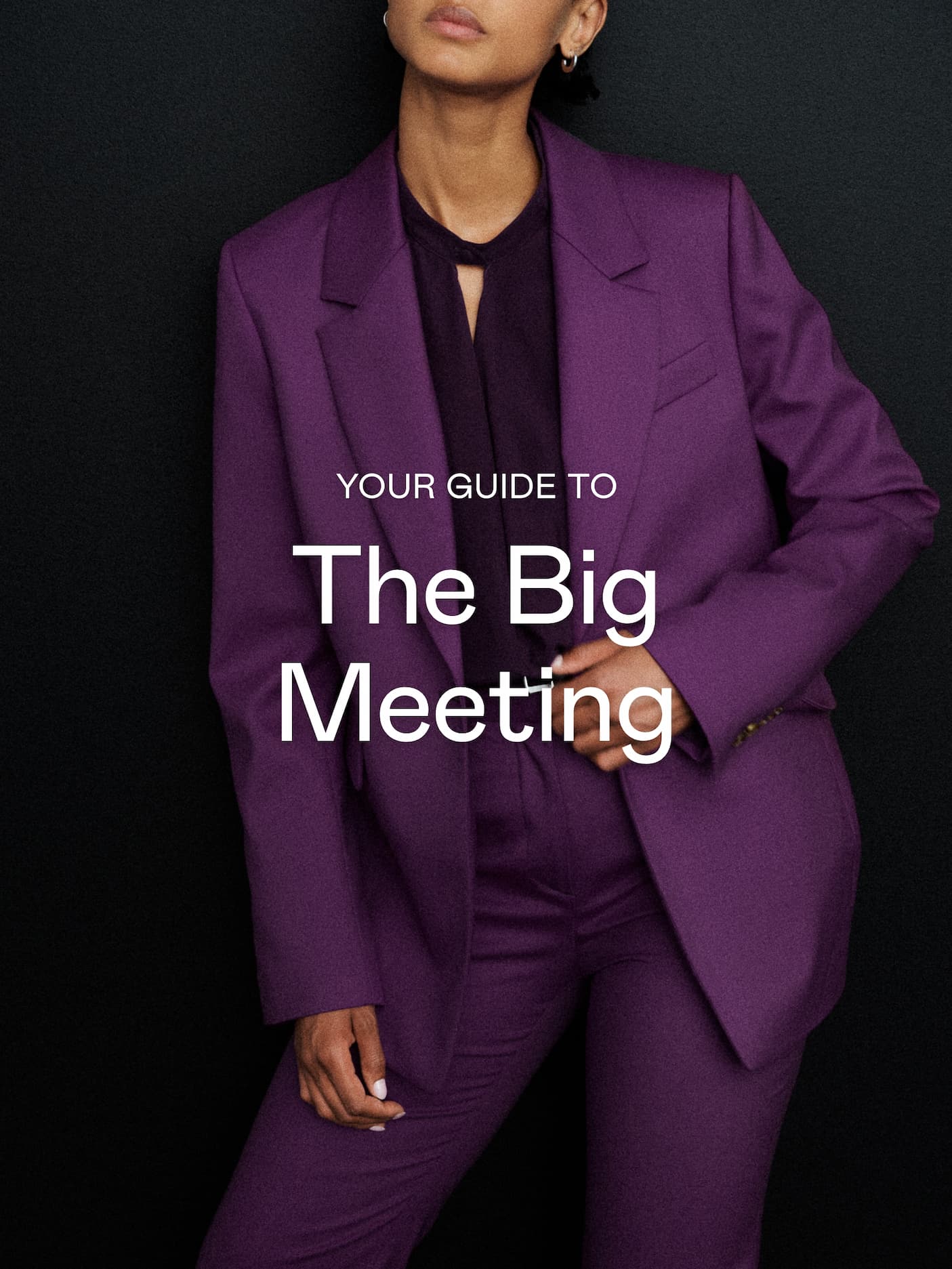 Your Guide To: The Big Meeting Your Guide To: The Big Meeting