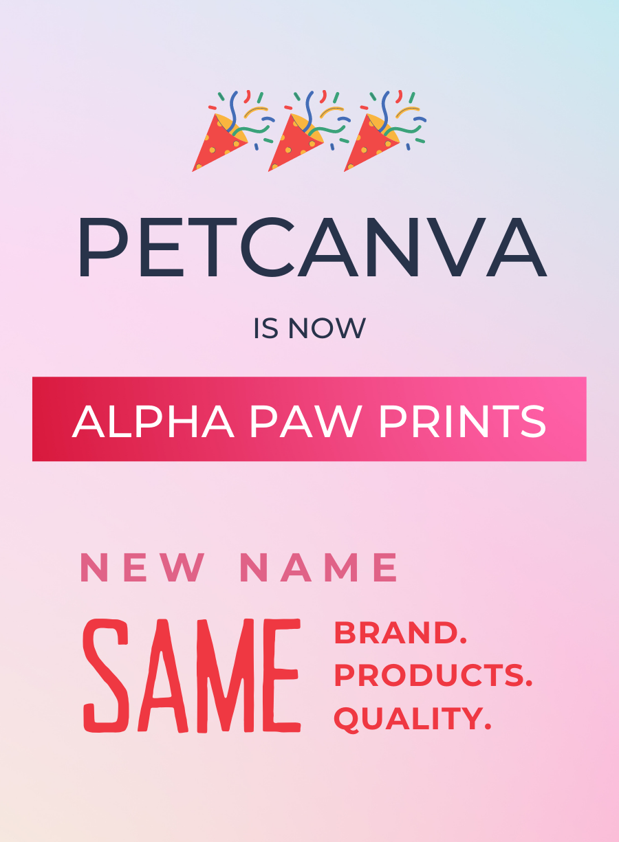 😍 Alpha Paw Prints A new name for the same great products Pet Canva