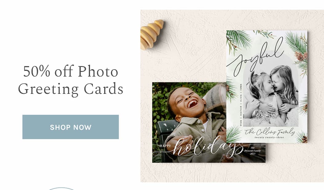 50% off Photo Greeting Cards SHOP NOW