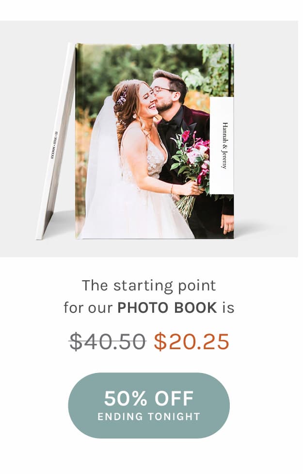 The starting point for our Photo Book is $40.50 $20.25 “50% off ending tonight”