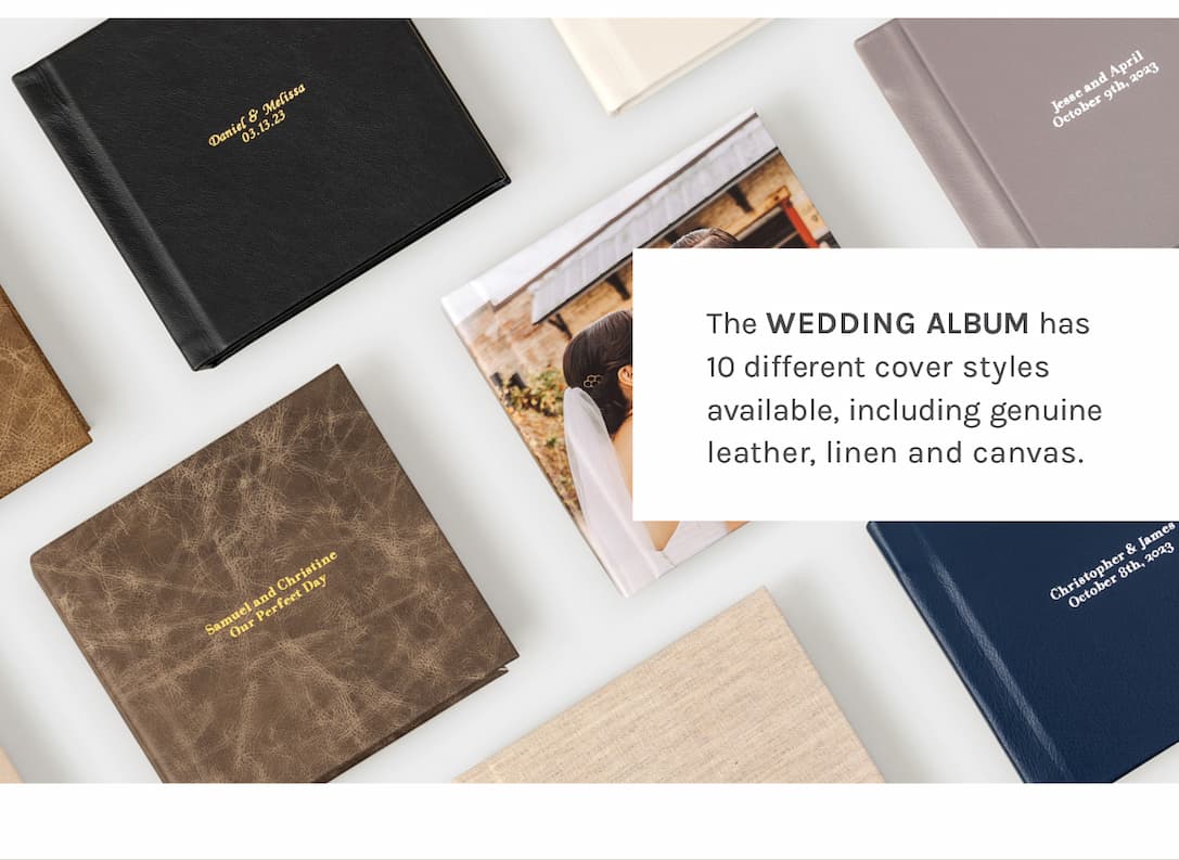 The Wedding Album has 15+ different cover styles available, including Genuine Leather, Linen, Canvas, and Vegan Leather. [PRINT NOW]