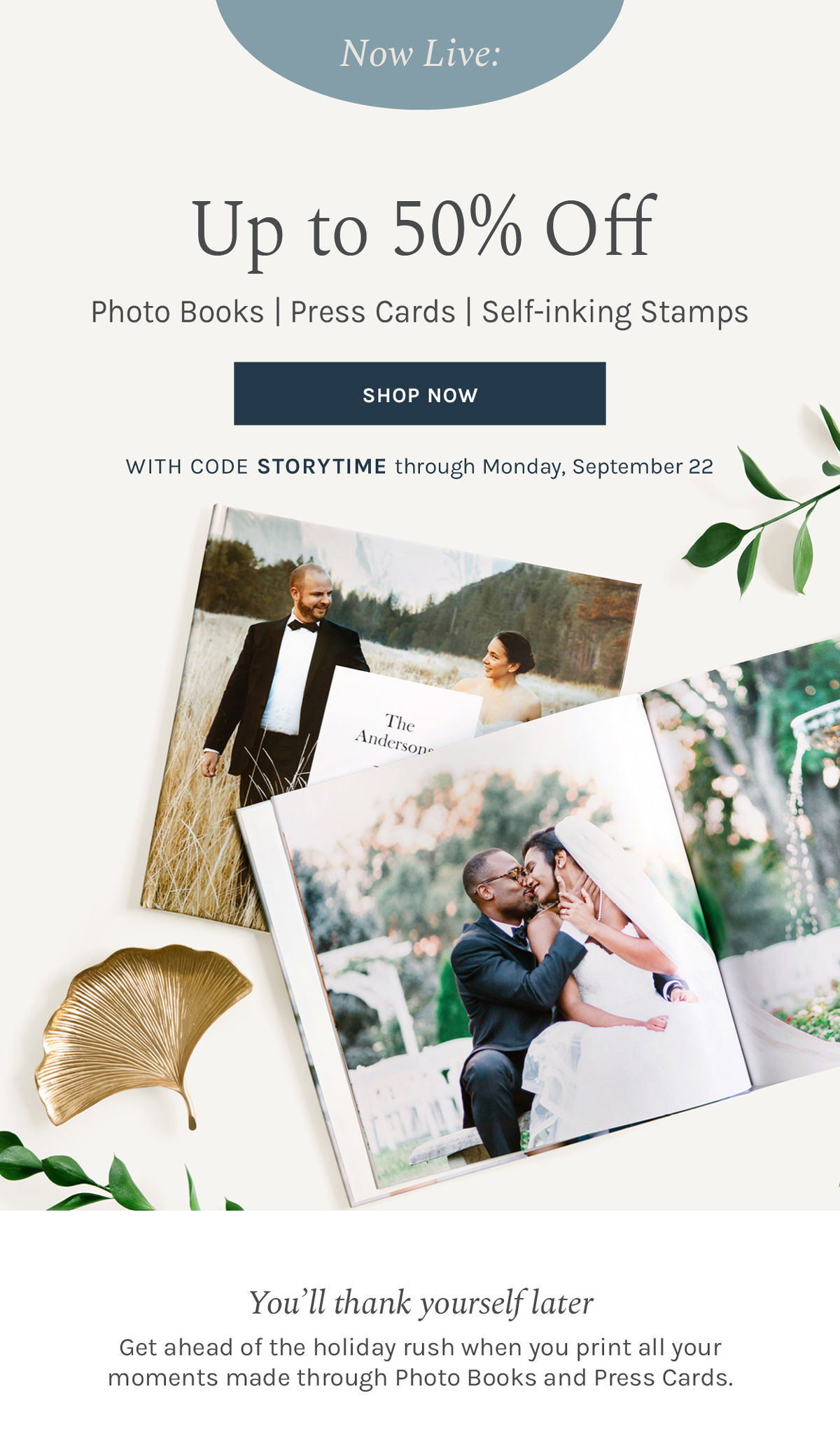 NOW LIVE:  Up to 50% off Photo Books | Press Cards | Self-inking Stamps With code STORYTIME through Monday, September 22 [SHOP NOW]