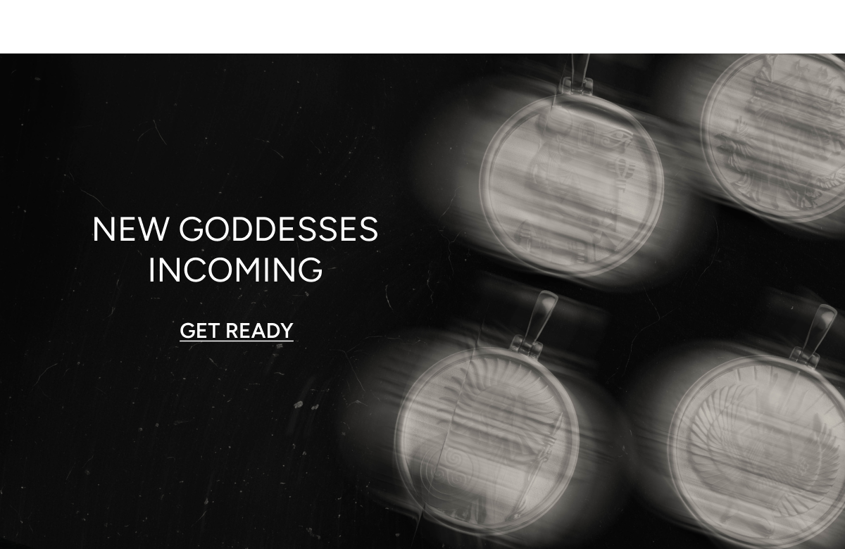 New Goddesses Incoming