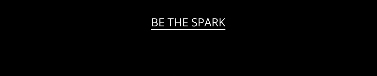 Be The Spark