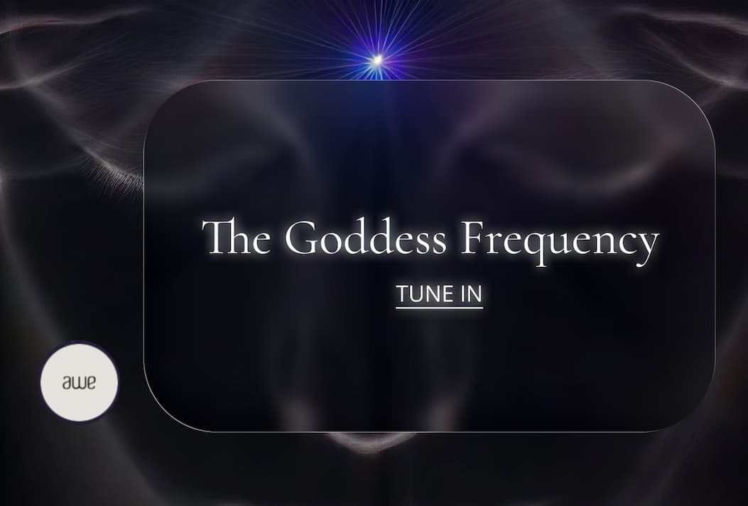 The Goddess Frequency - Tune In
